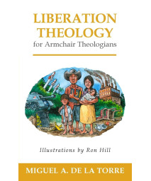 Liberation Theology for Armchair Theologians
