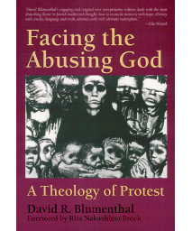 Facing the Abusing God: A Theology of Protest