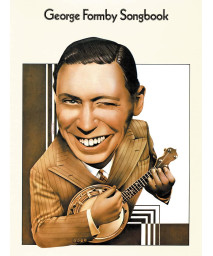 George Formby Songbook: P/V/G with Ukulele Piano, Vocal and Guitar Chords