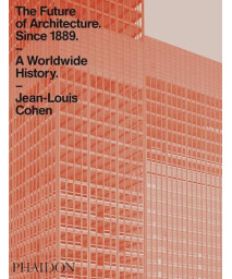 The Future of Architecture Since 1889: A Worldwide History