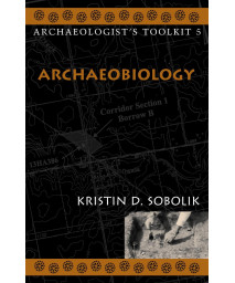 Archaeobiology (Volume 5) (Archaeologist's Toolkit, 5)