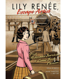 Lily Rene, Escape Artist: From Holocaust Survivor to Comic Book Pioneer