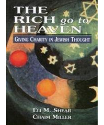 The Rich Go to Heaven: Giving Charity in Jewish Thought