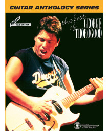 The Best of George Thorogood -- Guitar Anthology: Guitar/TAB/Vocal (Guitar Anthology Series)