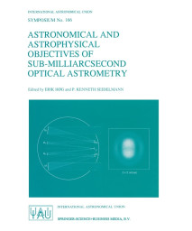 Astronomical and Astrophysical Objectives of Sub-Milliarcsecond Optical Astrometry (International Astronomical Union Symposia)