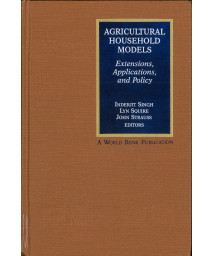 Agricultural Household Models: Extensions, Applications, and Policy (World Bank)