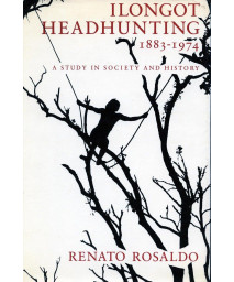 Ilongot Headhunting, 1883-1974: A Study in Society and History