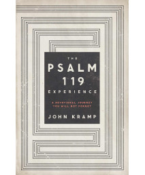 The Psalm 119 Experience: A Devotional Journey You Will Not Forget