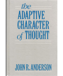 The Adaptive Character of Thought (Studies in Cognition)