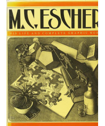 M.C. Escher: His Life and Complete Graphic Work: With a Fully Illustrated Catalogue