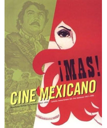 Mas! Cine Mexicano: Sensational Mexican Movie Posters 1957 - 1990