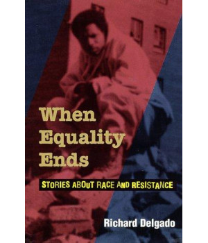 When Equality Ends: Stories About Race And Resistance