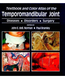 Textbook and Color Atlas of Temporomandibular Joint: Diseases, Disorders, Surgery