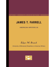 James T. Farrell - American Writers 29: University of Minnesota Pamphlets on American Writers