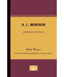 H.L. Mencken - American Writers 62: University of Minnesota Pamphlets on American Writers