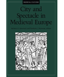 City and Spectacle in Medieval Europe (Volume 6) (Medieval Cultures)