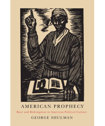 American Prophecy: Race and Redemption in American Political Culture