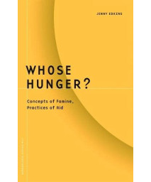 Whose Hunger?: Concepts of Famine, Practices of Aid
