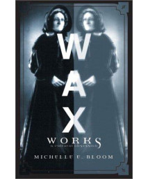 Waxworks: A Cultural Obsession