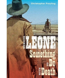 Sergio Leone: Something to Do with Death