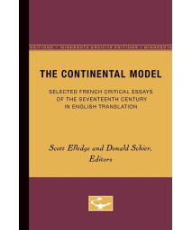 The Continental Model: Selected French Critical Essays of the Seventeenth Century in English Translation