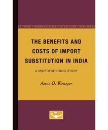 The Benefits and Costs of Import Substitution in India