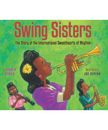 Swing Sisters: The Story of the International Sweethearts of Rhythm