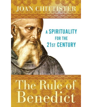 The Rule of Benedict: A Spirituality for the 21st Century (Spiritual Legacy Series)