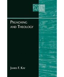 Preaching and Theology (Preaching and Its Partners)