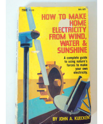 How to Make Home Electricity from Wind, Water, Sunshine