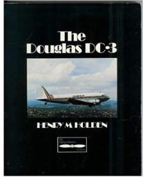The Douglas DC-3 (Flying Classics Series)