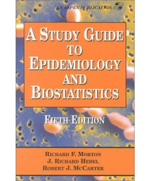 A Study Guide to Epidemiology and Biostatistics
