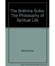 The Brahma Sutra: The Philosophy of Spiritual Life