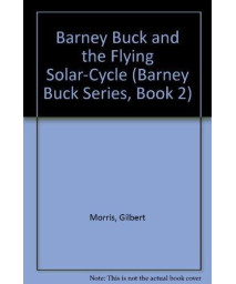 Barney Buck and the Flying Solar-Cycle (Barney Buck Series, Book 2)