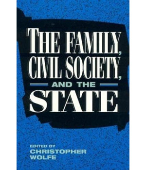 The Family, Civil Society, and the State