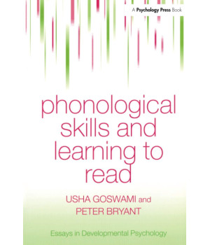 Phonological Skills and Learning to Read (Essays in Developmental Psychology)