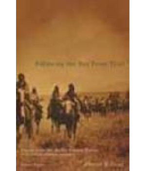 Following the Nez Perce Trail, 2nd ed: A Guide to the Nee-Me-Poo National Historic Trail with Eyewitness Accounts