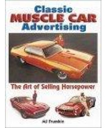 Classic Muscle Car Advertising: The Art of Selling Horsepower