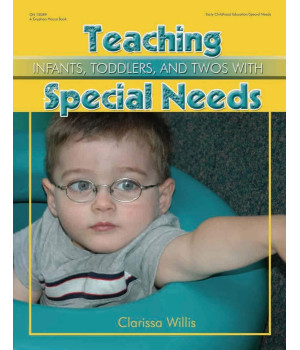 Teaching Infants, Toddlers, and Twos with Special Needs