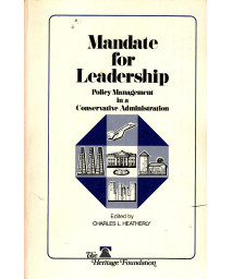 Mandate for Leadership: Policy Management in a Conservative Administration