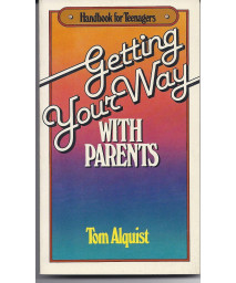 Getting your way with parents