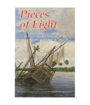 Pieces of Eight: Recovering the Riches of a Lost Spanish Treasure Fleet