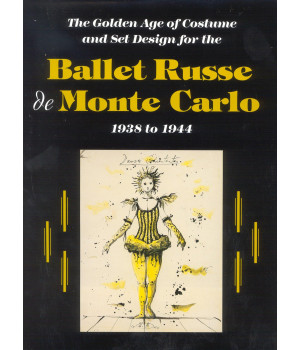 The Ballet Russe de Monte Carlo: The Golden Age of Costume and Set Design