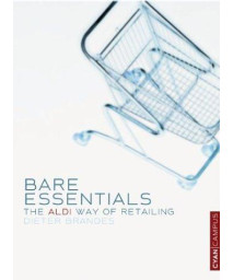 Bare Essentials: The Aldi Way To Retail Success