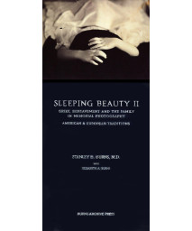 Sleeping Beauty II: Grief, Bereavement in Memorial Photography American and European Traditions