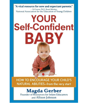 Your Self-Confident Baby: How to Encourage Your Child's Natural Abilities -- From the Very Start