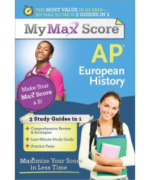 My Max Score AP European History: Maximize Your Score in Less Time