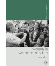 Women in Twentieth-Century Italy (Gender and History, 25)