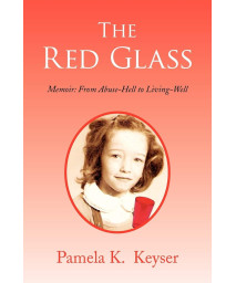 The Red Glass: From Abuse-hell to Living-well