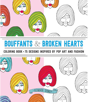 Bouffants & Broken Hearts Coloring Book: 75 Designs Inspired by Pop Art and Fashion